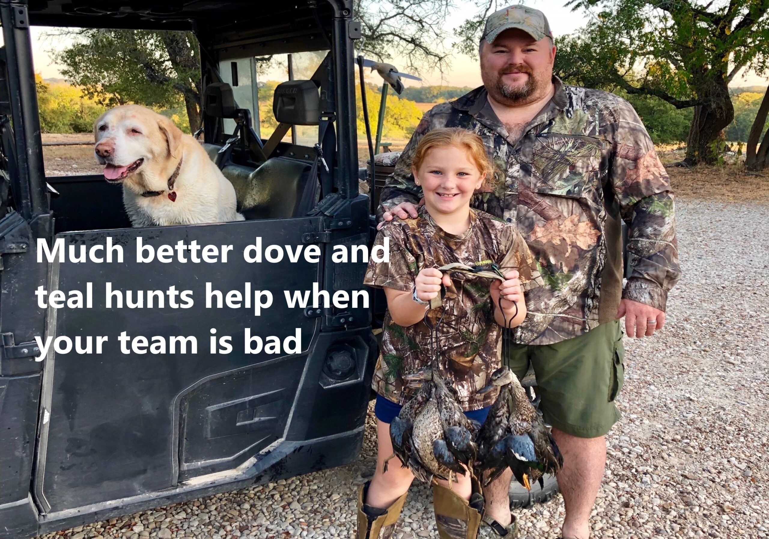 Much better dove and teal hunts help when your team is bad